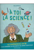 A toi la science !