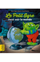 Le petit ogre veut voir le monde