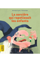 La sorciere qui rapetissait les enfants