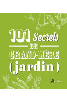 101 secrets de grand-mere jardin