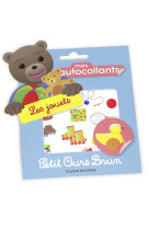 Petit ours brun : mes autocollants  -  les jouets