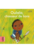 Oulala, chasseur de lions