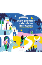 Mon premier calendrier de l'avent pour preparer et feter noel