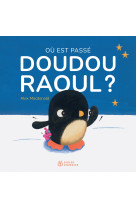 Ou est passe doudou raoul ?