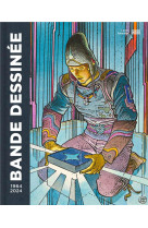 Bande dessinee 1964-2024 : catalogue de l'exposition