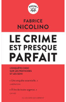 Le crime est presque parfait : l'enquete choc sur les pesticides et les sdhi