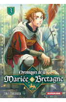 Chroniques de la mariee de bretagne - tome 3