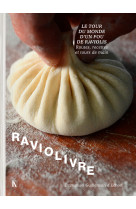 Raviolivre : le tour du monde fou du ravioli. routes, recettes et tours de main