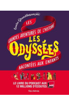 Les odyssees tome 1 : les grandes aventures de l'histoire racontees aux enfants