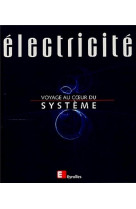 Electricite, voyage au coeur du systeme