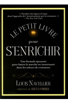 Le petit livre pour s'enrichir - une formule eprouvee pour battre le marche en investissant dans les