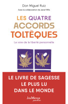 Les quatre accords tolteques - la voie de la liberte personnelle