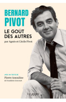 Bernard pivot - le gout des autres