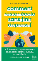 Comment rester écolo sans finir dépressif