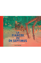 Blake & mortimer - hors-série - tome 11 - la fiancée du dr septimus - collection le nouveau chapitre