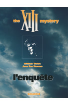 Xiii - ancienne collection - tome 13 - the xiii mystery : l'enquête