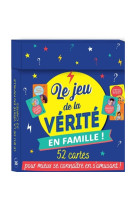 Le jeu de la verite en famille 52 cartes pour mieux se connaitre en s amusant !