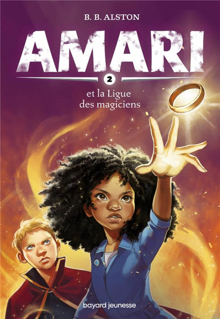 AMARI TOME 2 : AMARI ET LA LIGUE DES MAGICIENS - ALSTON B.B. - BAYARD JEUNESSE