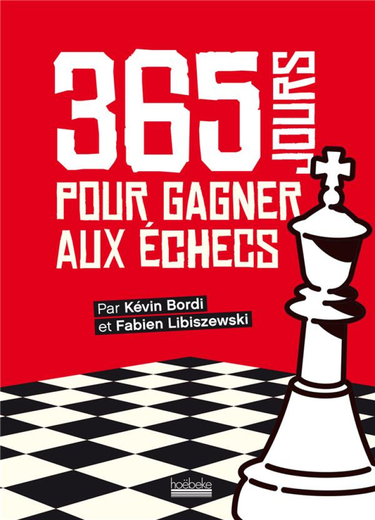 365 JOURS POUR GAGNER AUX ECHECS - LIBISZEWSKI/BORDI - GALLIMARD