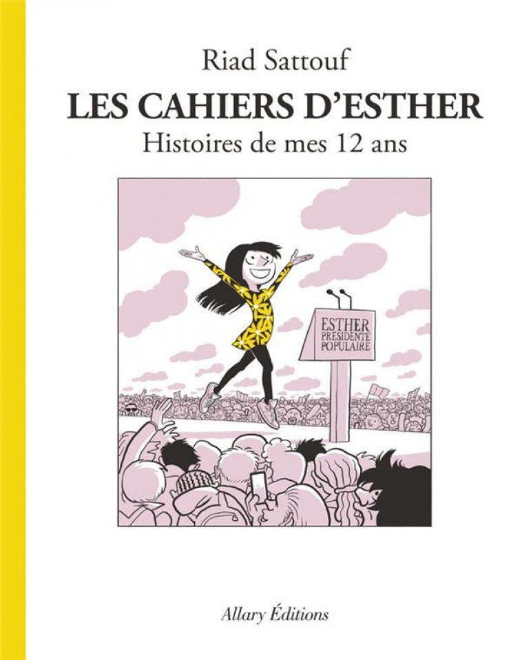 LES CAHIERS D'ESTHER TOME 3 : HISTOIRES DE MES 12 ANS - SATTOUF RIAD - Allary éditions