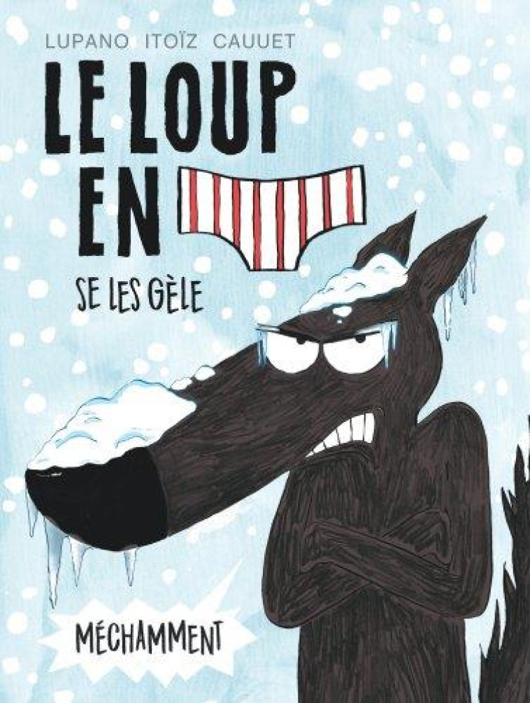 LE LOUP EN SLIP T.2 : LE LOUP SE LES GELE MECHAMMENT - CAUUET PAUL - Dargaud