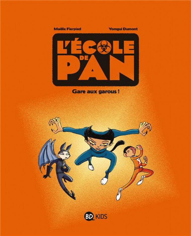 L'ECOLE DE PAN TOME 3 : GARE AU GAROUS ! - MAELLE FIERPIED - BD Kids