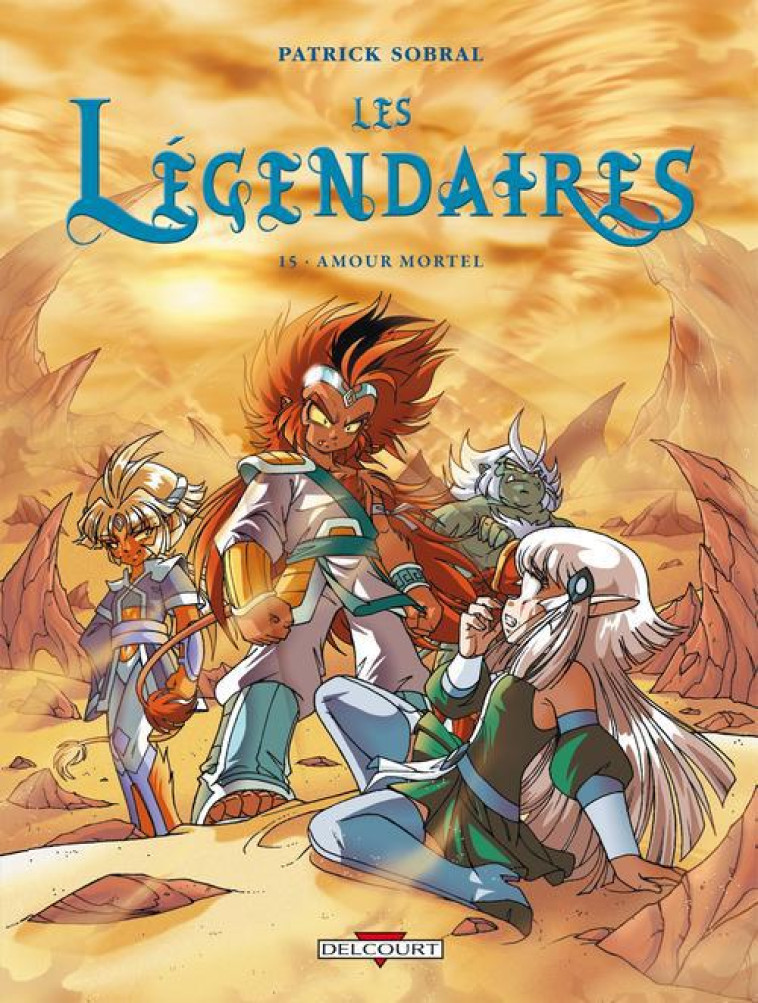 LES LEGENDAIRES T.15 : AMOUR MORTEL - SOBRAL-P - DELCOURT