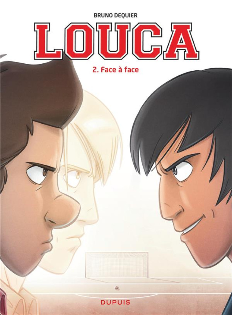 LOUCA TOME 2 : FACE A FACE - DEQUIER BRUNO - Dupuis