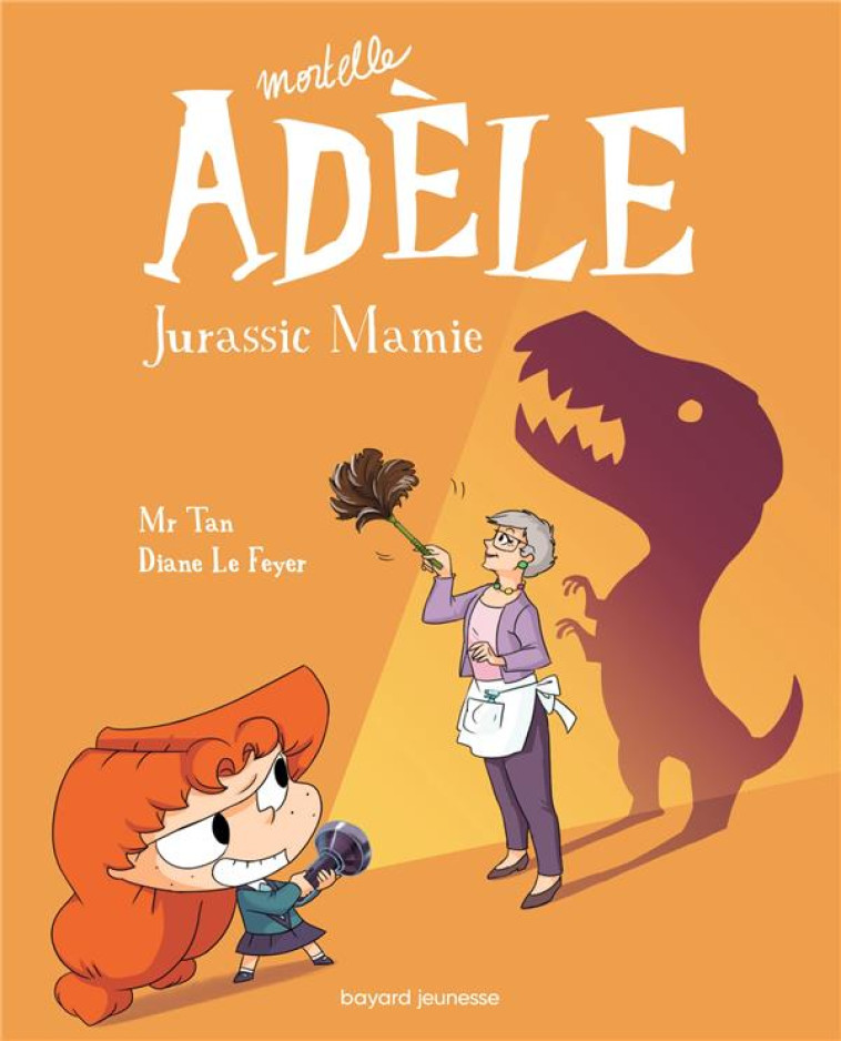 MORTELLE ADELE TOME 16 : JURASSIC MAMIE - MR TAN/LE FEYER - TOURBILLON