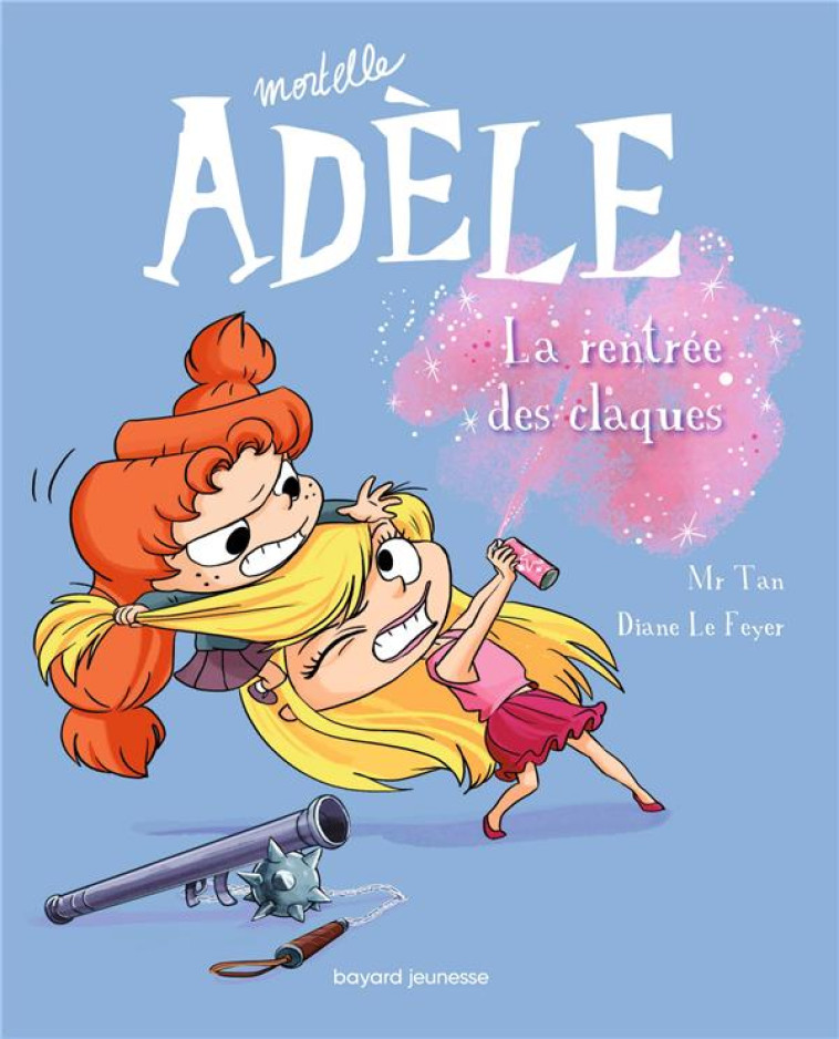 MORTELLE ADELE TOME 9 : LA RENTREE DES CLAQUES - MR TAN/LE FEYER - Tourbillon