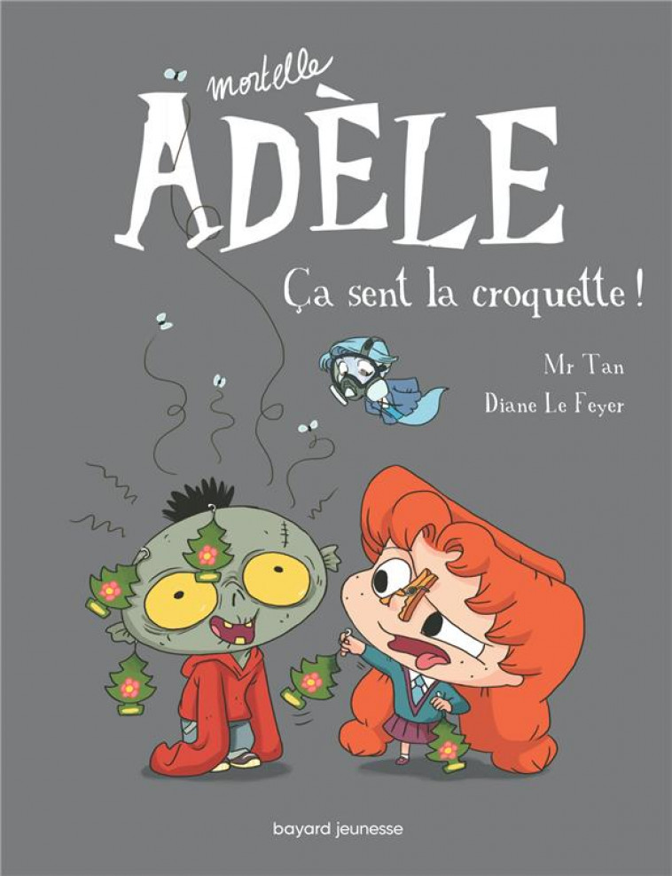 MORTELLE ADELE TOME 11 : CA SENT LA CROQUETTE ! - MR TAN/LE FEYER - Tourbillon