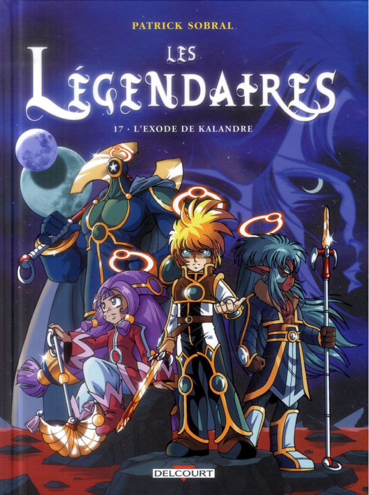 LES LEGENDAIRES T.17 : L'EXODE DE KALANDRE - SOBRAL PATRICK - Delcourt