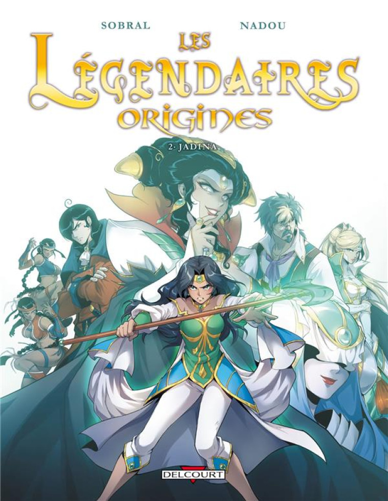 LES LEGENDAIRES - ORIGINES T.2 : JADINA - SOBRAL-P+NADOU - Delcourt