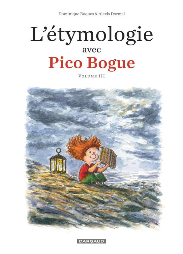 PICO BOGUE HORS-SERIE TOME 3 : L'ETYMOLOGIE AVEC PICO BOGUE - ROQUES DOMINIQUE - DARGAUD