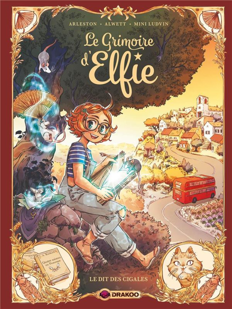 LE GRIMOIRE D'ELFIE TOME 2 : LE DIT DES CIGALES - ARLESTON/ALWETT - DRAKOO