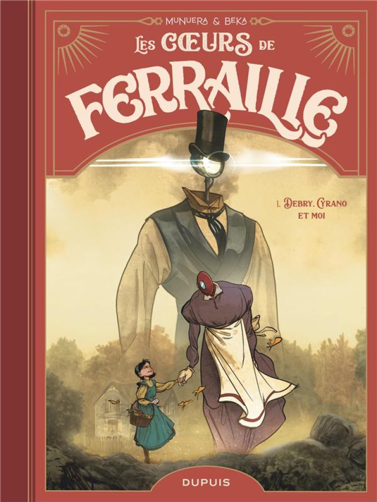 LES COEURS DE FERRAILLE TOME 1 : DEBRY, CYRANO ET MOI - BEKA - DUPUIS