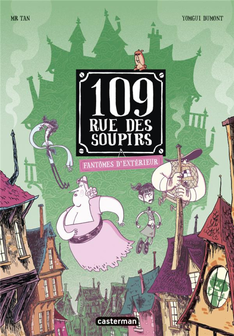 109, RUE DES SOUPIRS TOME 3 : FANTOMES D'EXTERIEURS - TAN/DUMONT - CASTERMAN