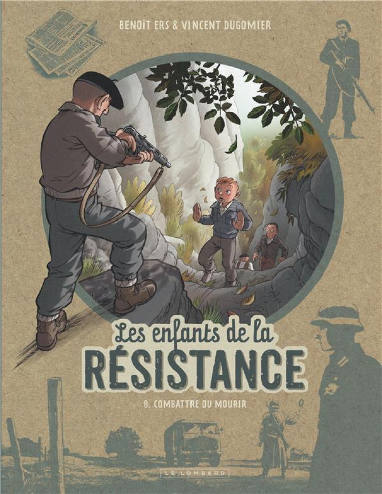 LES ENFANTS DE LA RESISTANCE TOME 8 : COMBATTRE OU MOURIR - DUGOMIER/ERS - LOMBARD