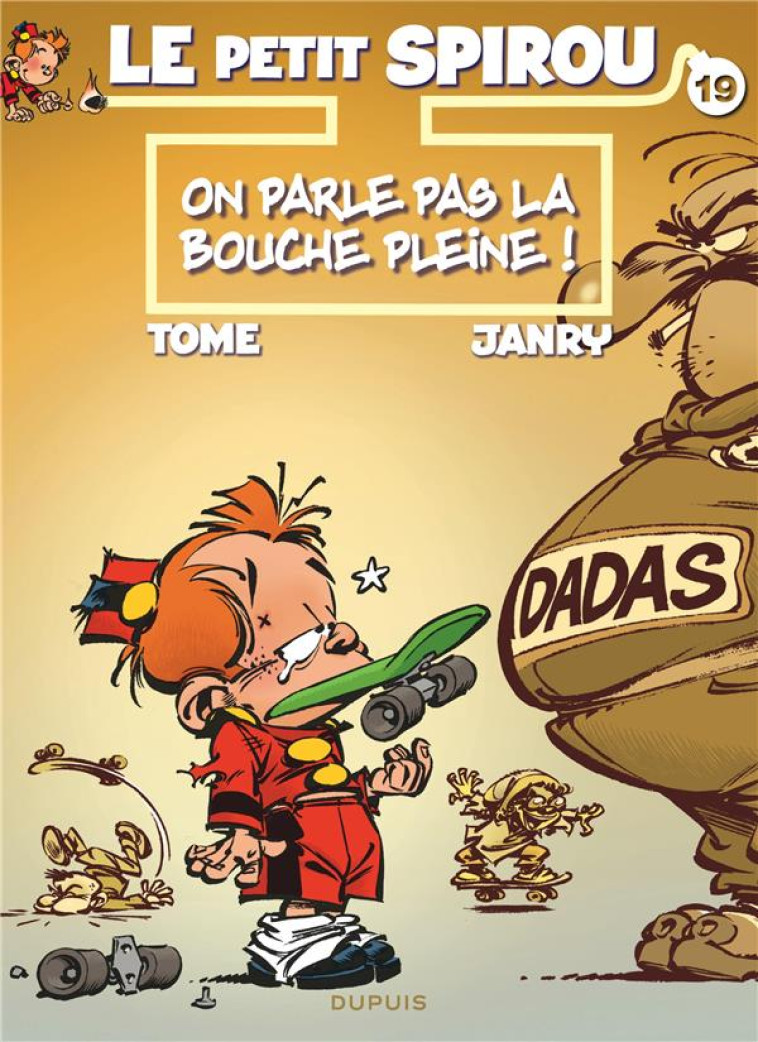 LE PETIT SPIROU TOME 19 : ON PARLE PAS LA BOUCHE PLEINE ! - JANRY/TOME - DUPUIS