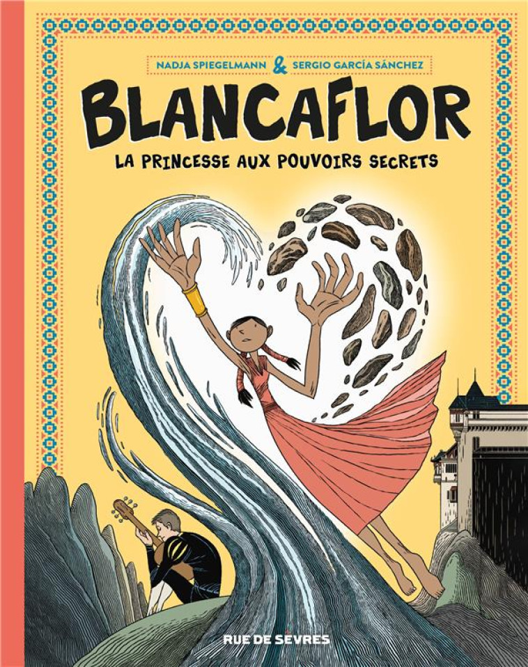 BLANCAFLOR : LA PRINCESSE AUX POUVOIRS SECRETS - GARCIA SANCHEZ - RUE DE SEVRES