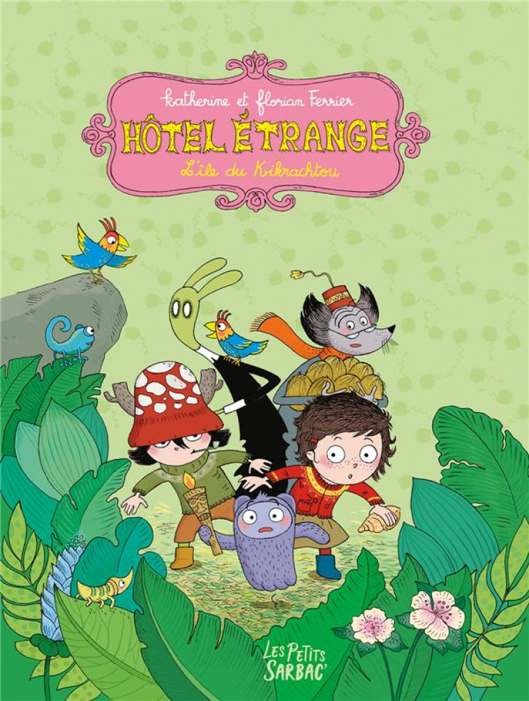 HOTEL ETRANGE : COFFRET VOL.3 : T.5 ET T.6 : L'ILE DU KIKRACHTOU - FERRIER - SARBACANE