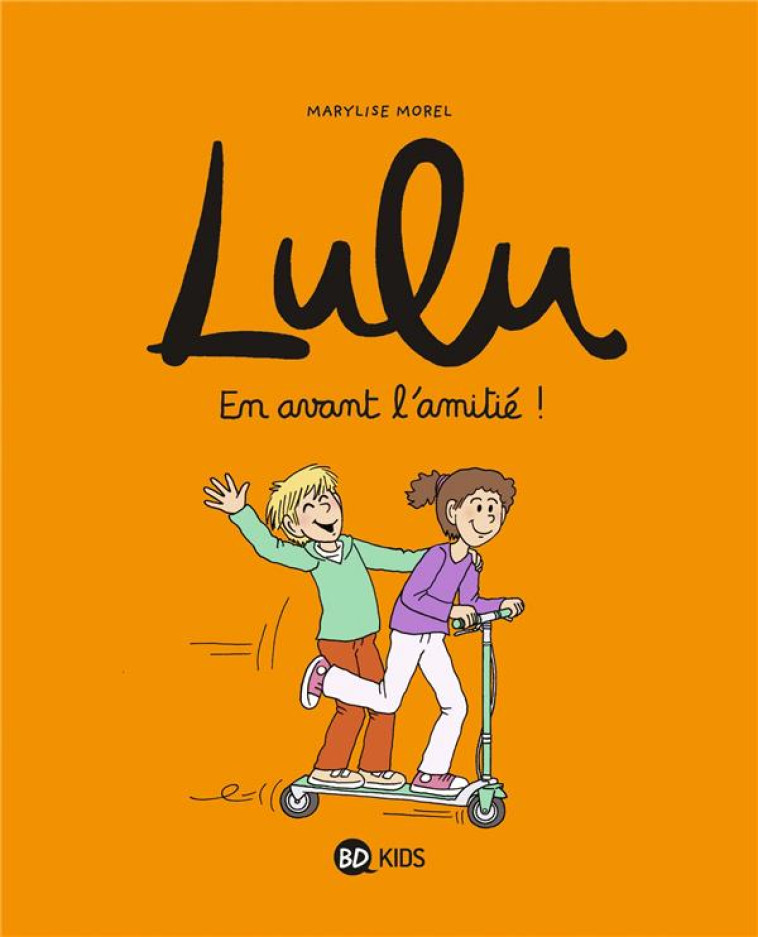 LULU T.11 : EN AVANT L'AMITIE ! - CROIX/MOREL/NICOLAS - BAYARD JEUNESSE