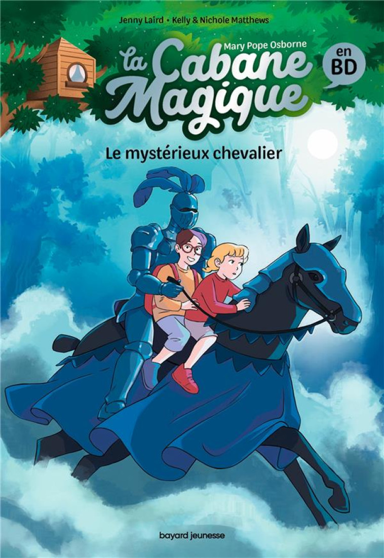 LA CABANE MAGIQUE TOME 2 : LE MYSTERIEUX CHEVALIER - POPE OSBORNE/JAMMES - BAYARD JEUNESSE