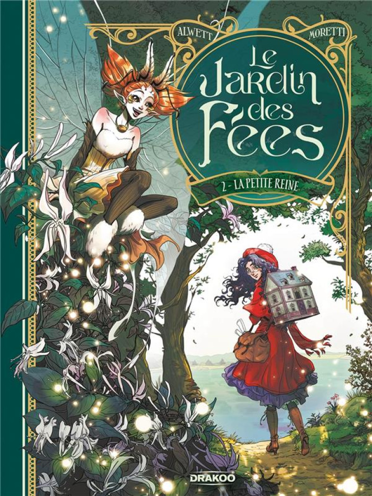 LE JARDIN DES FEES TOME 2 : LA PETITE REINE - MORETTI/ALWETT - DRAKOO