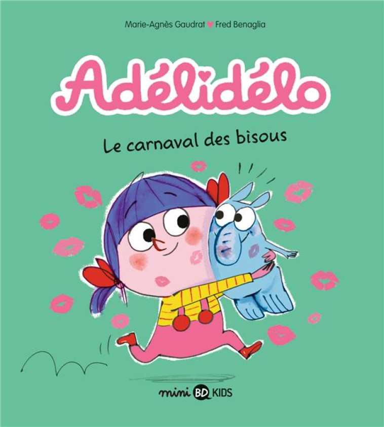 ADELIDELO T.8 : LE CARNAVAL DES BISOUS - GAUDRAT/BENAGLIA - BAYARD JEUNESSE