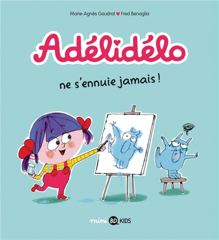 ADELIDELO TOME 2 : ADELIDELO NE S'ENNUIE JAMAIS ! - GAUDRAT/BENAGLIA - BAYARD JEUNESSE