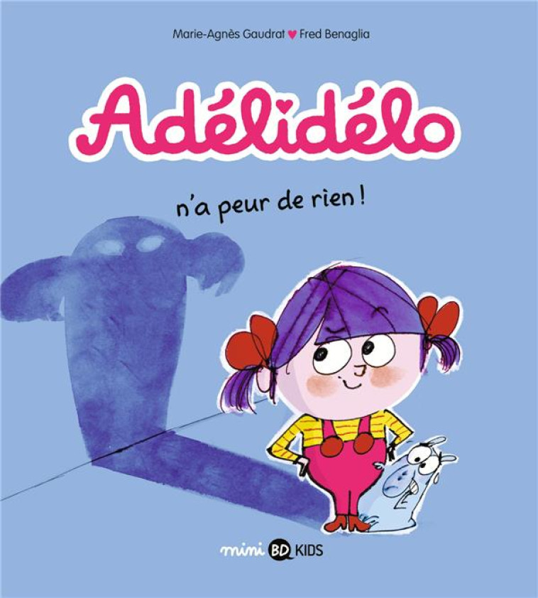 ADELIDELO TOME 4 : ADELIDELO N'A PEUR DE RIEN - GAUDRAT/BENAGLIA - BAYARD JEUNESSE