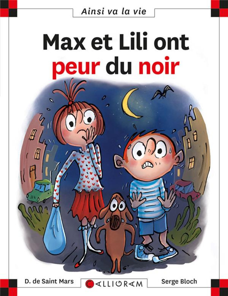 MAX ET LILI ONT PEUR DU NOIR - BLOCH/DE SAINT MARS - CALLIGRAM