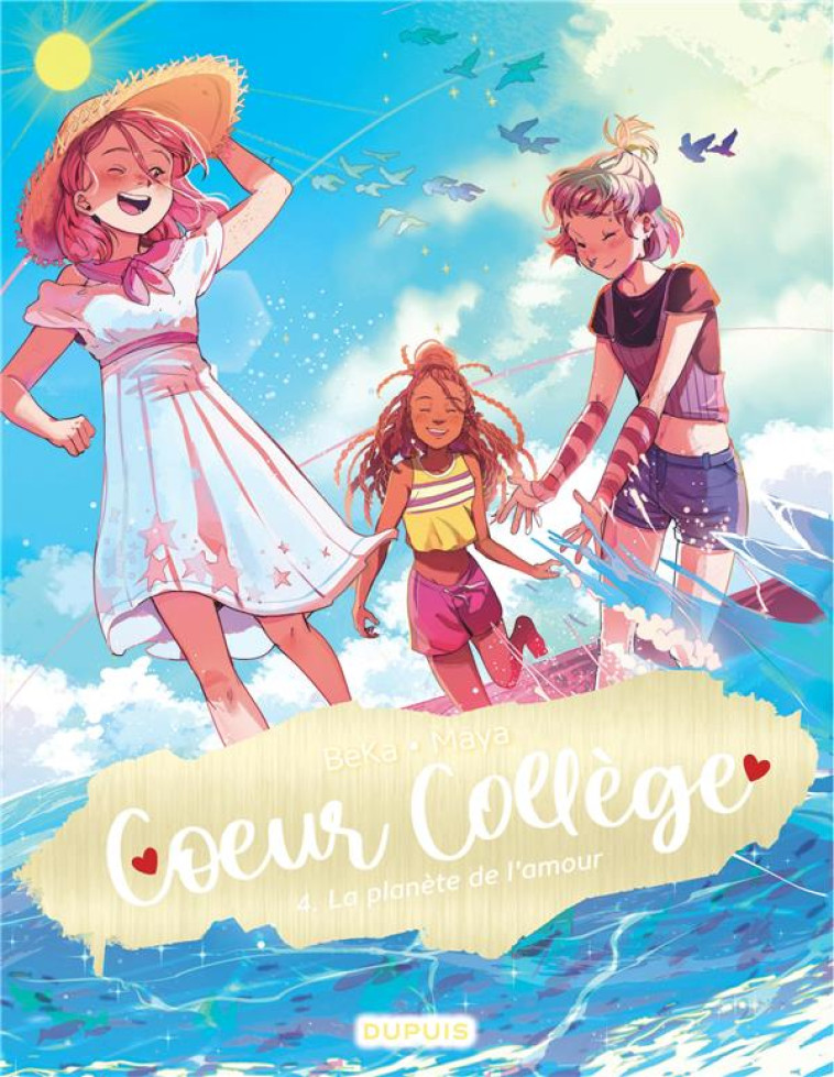 COEUR COLLEGE TOME 4 : LA PLANETE DE L'AMOUR - BEKA/MAYA - DUPUIS