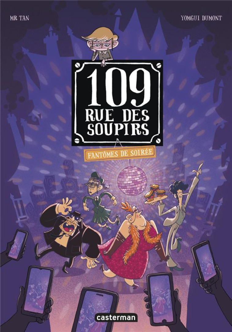 109, RUE DES SOUPIRS TOME 5 : FANTOMES DE SOIREE - DUMONT/TAN - CASTERMAN